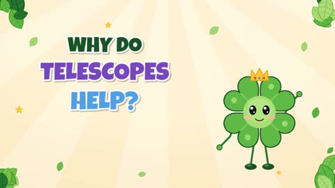 Why Do Telescopes Help? Seeing Far Into Space!
