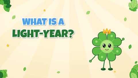 What Is a Light-Year? It's Distance, Not Time!