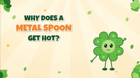 Why Does a Metal Spoon Get Hot? Heat on the Move!