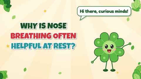 Why Is Nose Breathing Often Helpful at Rest?
