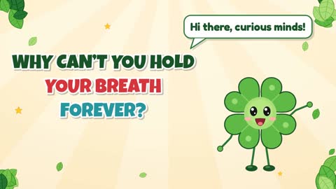 Why Can’t You Hold Your Breath Forever?