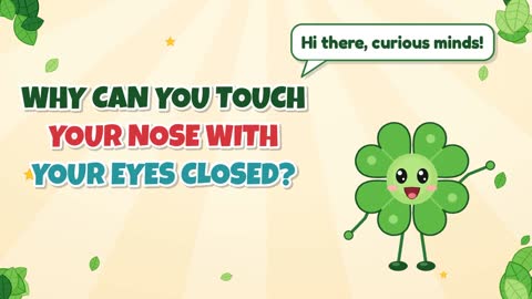 Why Can You Touch Your Nose with Your Eyes Closed?