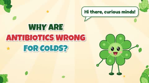 Why Are Antibiotics Wrong for Colds?