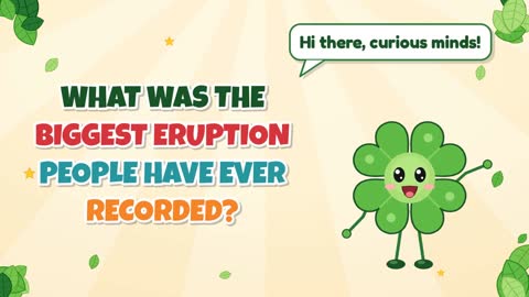 What Was the Biggest Eruption People Have Ever Recorded?