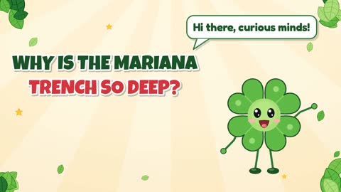 Why Is the Mariana Trench So Deep?