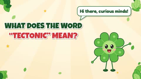 What Does the Word “Tectonic” Mean?