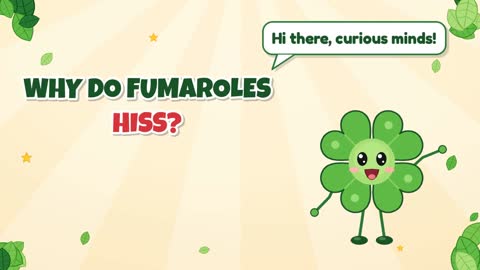 Why Do Fumaroles Hiss?