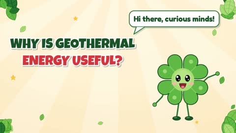Why Is Geothermal Energy Useful?