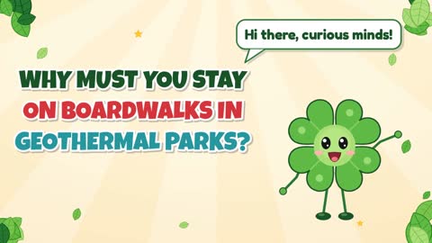 Why Must You Stay on Boardwalks in Geothermal Parks?
