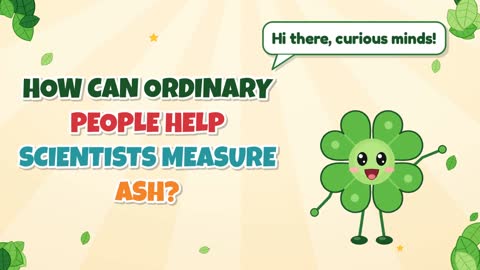 How Can Ordinary People Help Scientists Measure Ash?