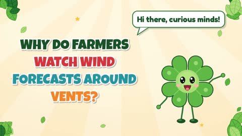 Why Do Farmers Watch Wind Forecasts Around Vents?