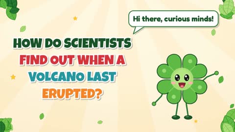 How Do Scientists Find Out When a Volcano Last Erupted?