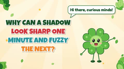 Why Can a Shadow Look Sharp One Minute and Fuzzy the Next?