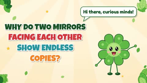 Why Do Two Mirrors Facing Each Other Show Endless Copies?