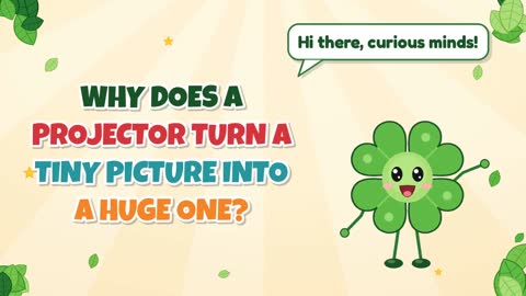 Why Does a Projector Turn a Tiny Picture Into a Huge One?