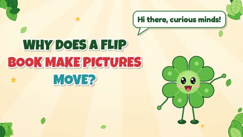 Why Does a Flip Book Make Pictures Move?