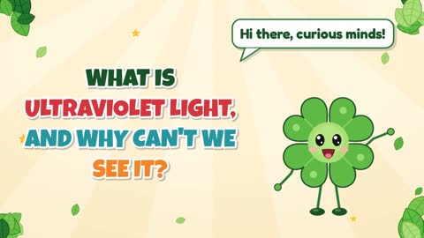 What Is Ultraviolet Light, and Why Can't We See It?