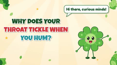 Why Does Your Throat Tickle When You Hum?