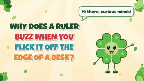 Why Does a Ruler Buzz When You Flick It Off the Edge of a Desk?