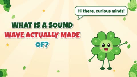 What Is a Sound Wave Actually Made Of?
