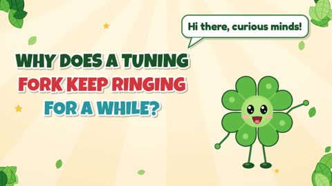 Why Does a Tuning Fork Keep Ringing for a While?