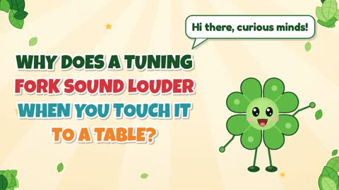 Why Does a Tuning Fork Sound Louder When You Touch It to a Table?