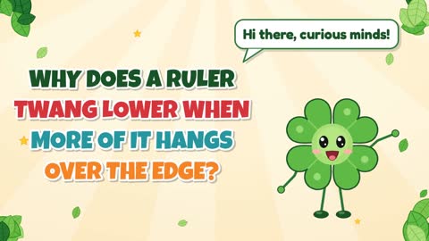 Why Does a Ruler Twang Lower When More of It Hangs Over the Edge?