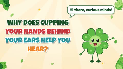 Why Does Cupping Your Hands Behind Your Ears Help You Hear?