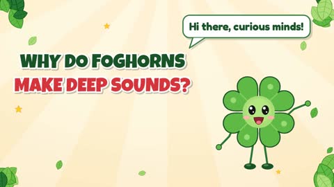 Why Do Foghorns Make Deep Sounds?