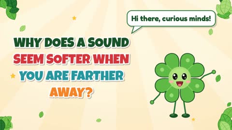 Why Does a Sound Seem Softer When You Are Farther Away?
