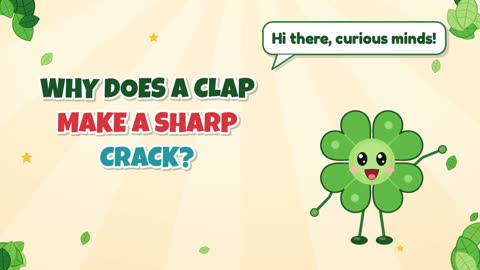 Why Does a Clap Make a Sharp Crack?