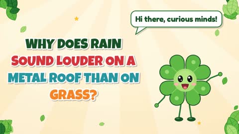 Why Does Rain Sound Louder on a Metal Roof than on Grass?