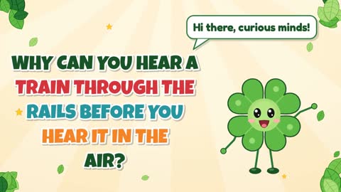 Why Can You Hear a Train Through the Rails Before You Hear It in the Air?