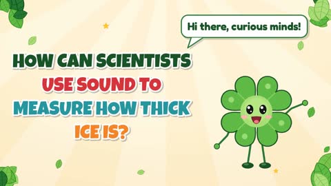 How Can Scientists Use Sound to Measure How Thick Ice Is?
