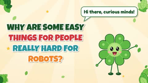 Why Are Some Easy Things for People Really Hard for Robots?
