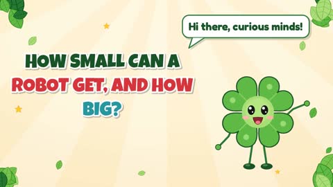 How Small Can a Robot Get, and How Big?