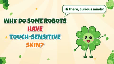 Why Do Some Robots Have Touch-Sensitive Skin?