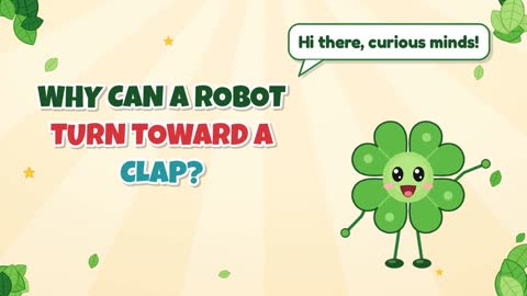 Why Can a Robot Turn Toward a Clap?