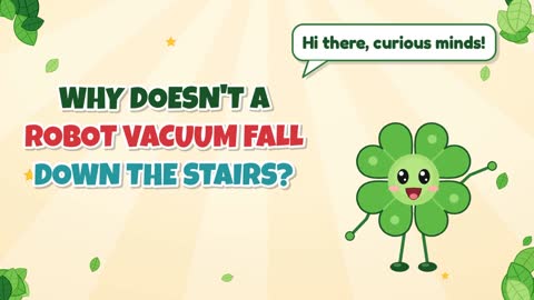 Why Doesn't a Robot Vacuum Fall Down the Stairs?