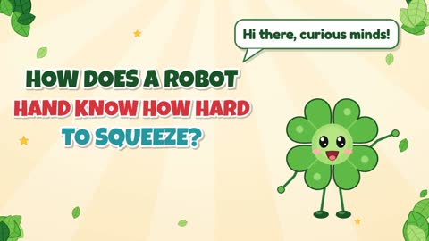 How Does a Robot Hand Know How Hard to Squeeze?