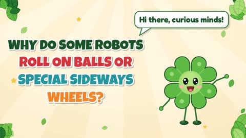 Why Do Some Robots Roll on Balls or Special Sideways Wheels?