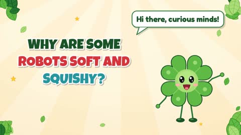 Why Are Some Robots Soft and Squishy?