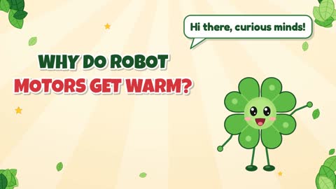 Why Do Robot Motors Get Warm?