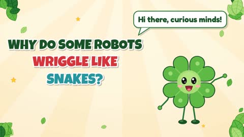 Why Do Some Robots Wriggle Like Snakes?