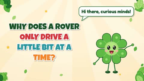 Why Does a Rover Only Drive a Little Bit at a Time?