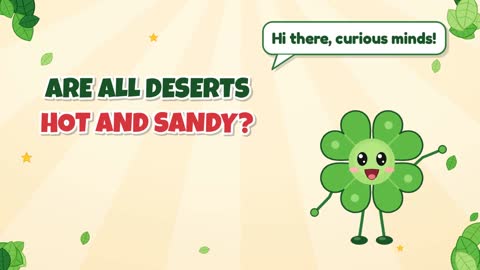 Are All Deserts Hot and Sandy?