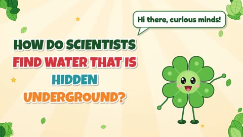 How Do Scientists Find Water That Is Hidden Underground?