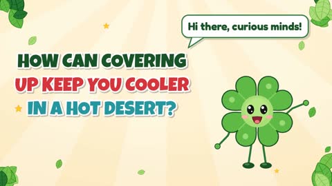 How Can Covering Up Keep You Cooler in a Hot Desert?