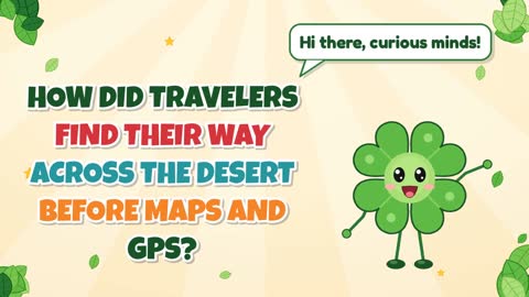 How Did Travelers Find Their Way Across the Desert Before Maps and GPS?