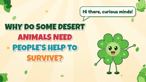 Why Do Some Desert Animals Need People’s Help to Survive?
